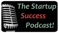 The Startup Success Podcast!
